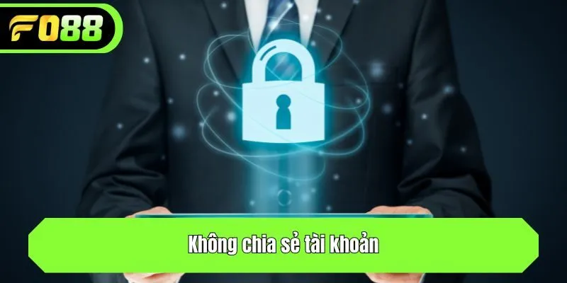 Không chia sẻ tài khoản